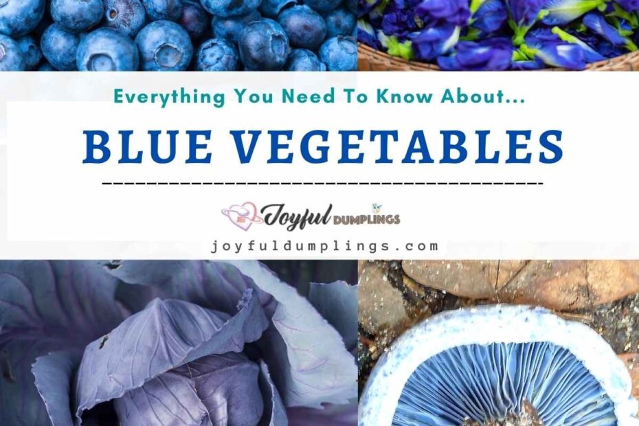 10 Blue Vegetables Add Blue Color To Your Diet Joyful Dumplings