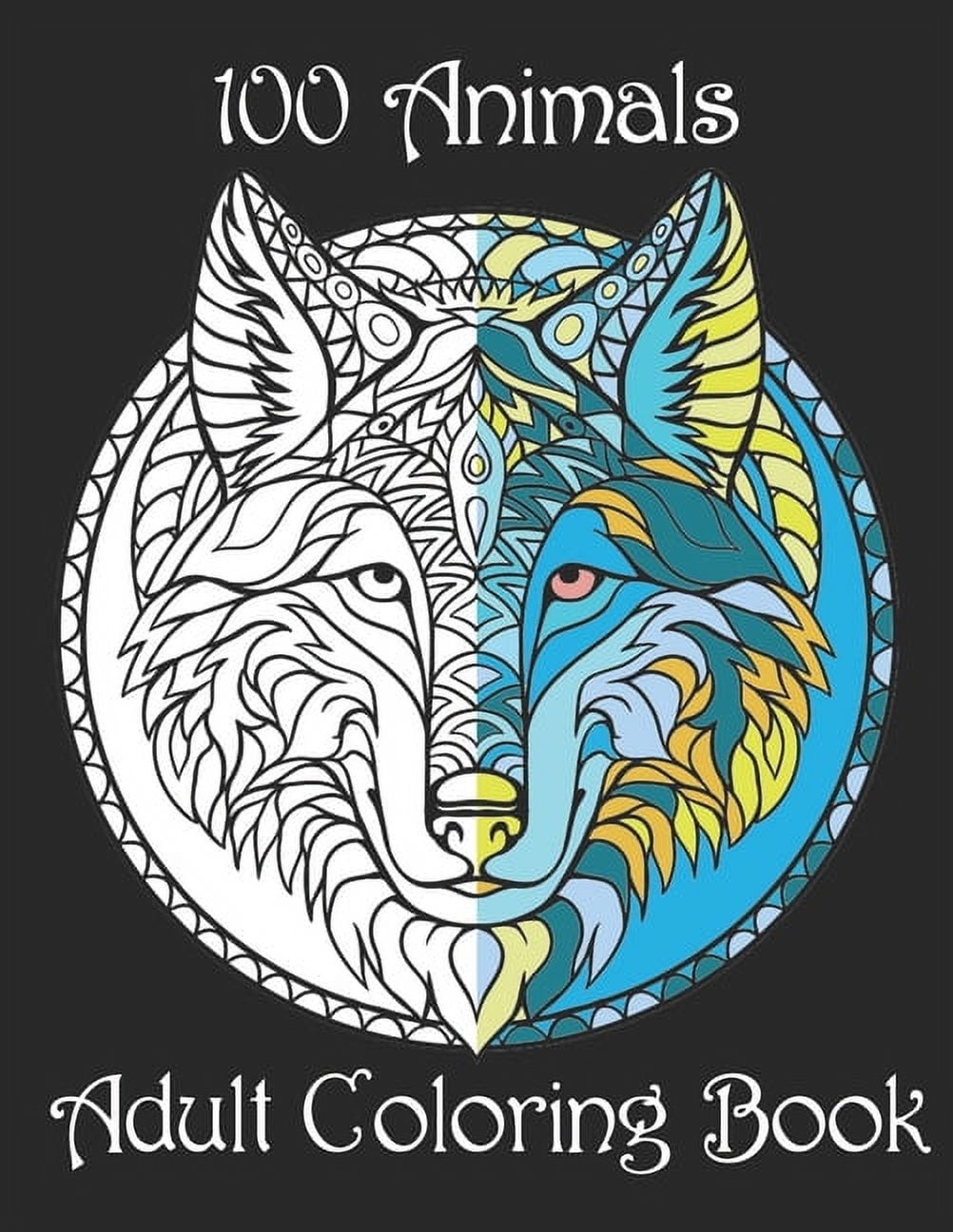 100 Animals Adult Coloring Book Stress Relieving Designs To Color Relax And Unwind Coloring Books For Adults Paperback 