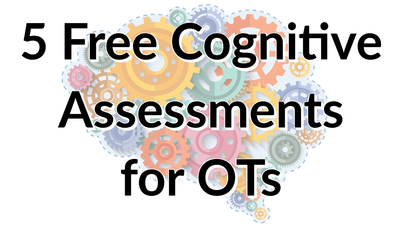 5 Free Cognitive Assessments For Occupational Therapists Myotspot