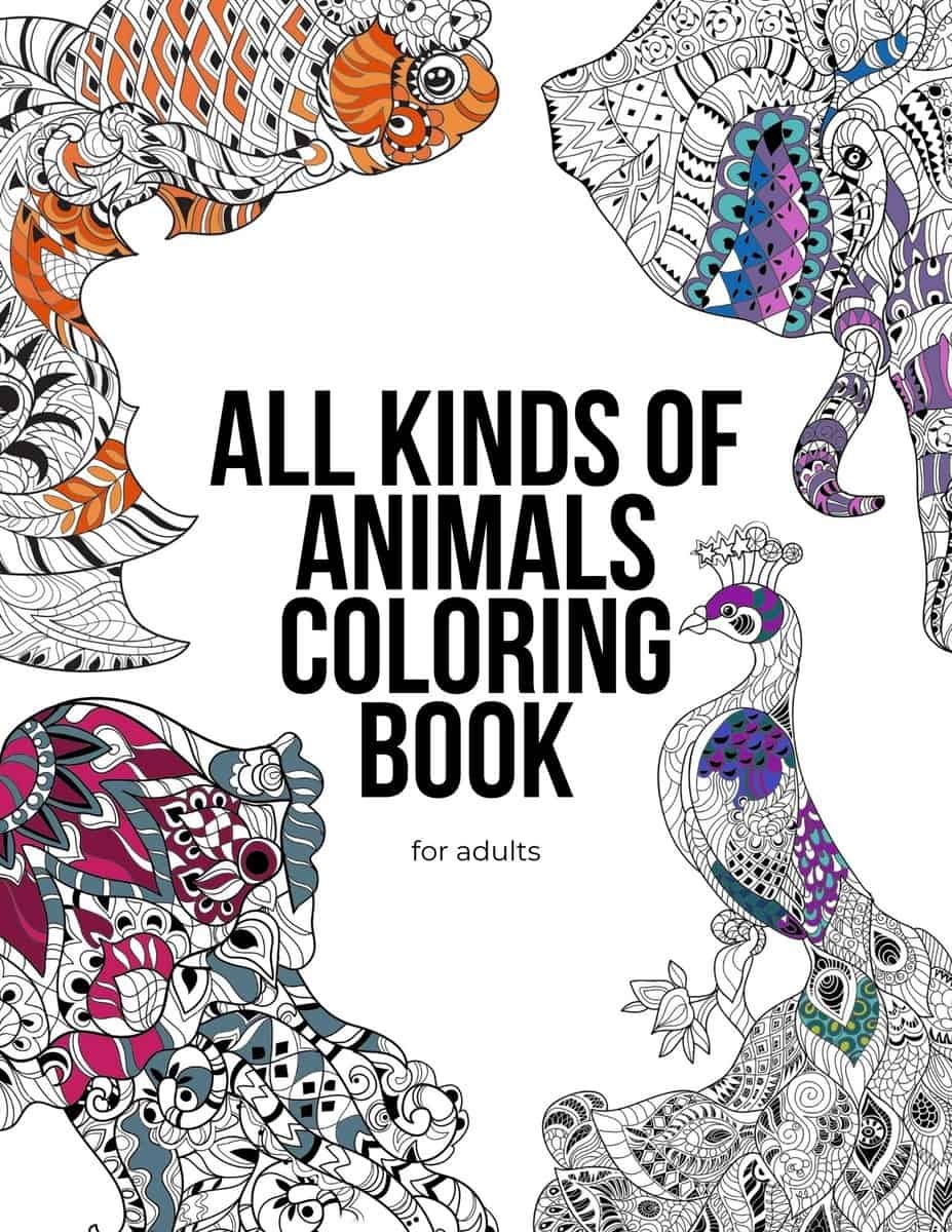 All Kinds Of Animals Coloring Book For Adults Color With Kristi