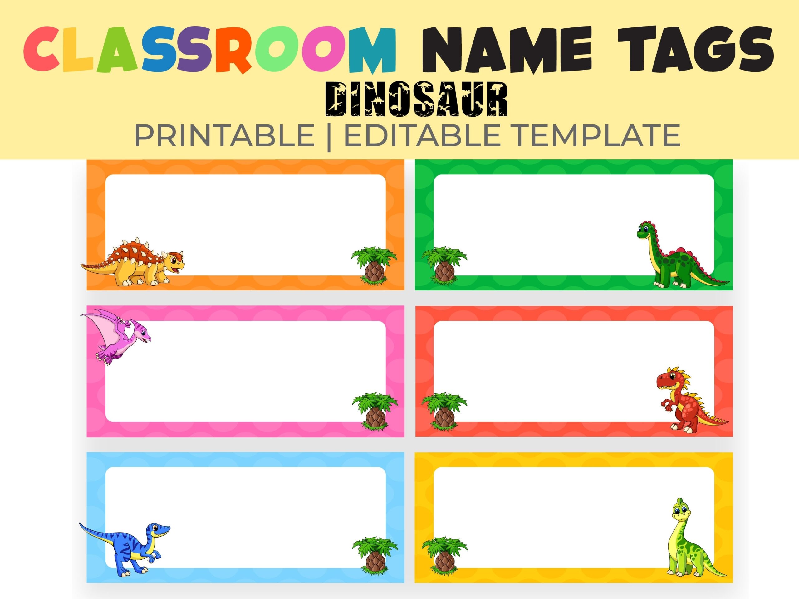 Classroom Name Tags Template Dinosaur Editable Printable Elementary School Name Tags Back To School Classroom Labels Desk Plates Etsy