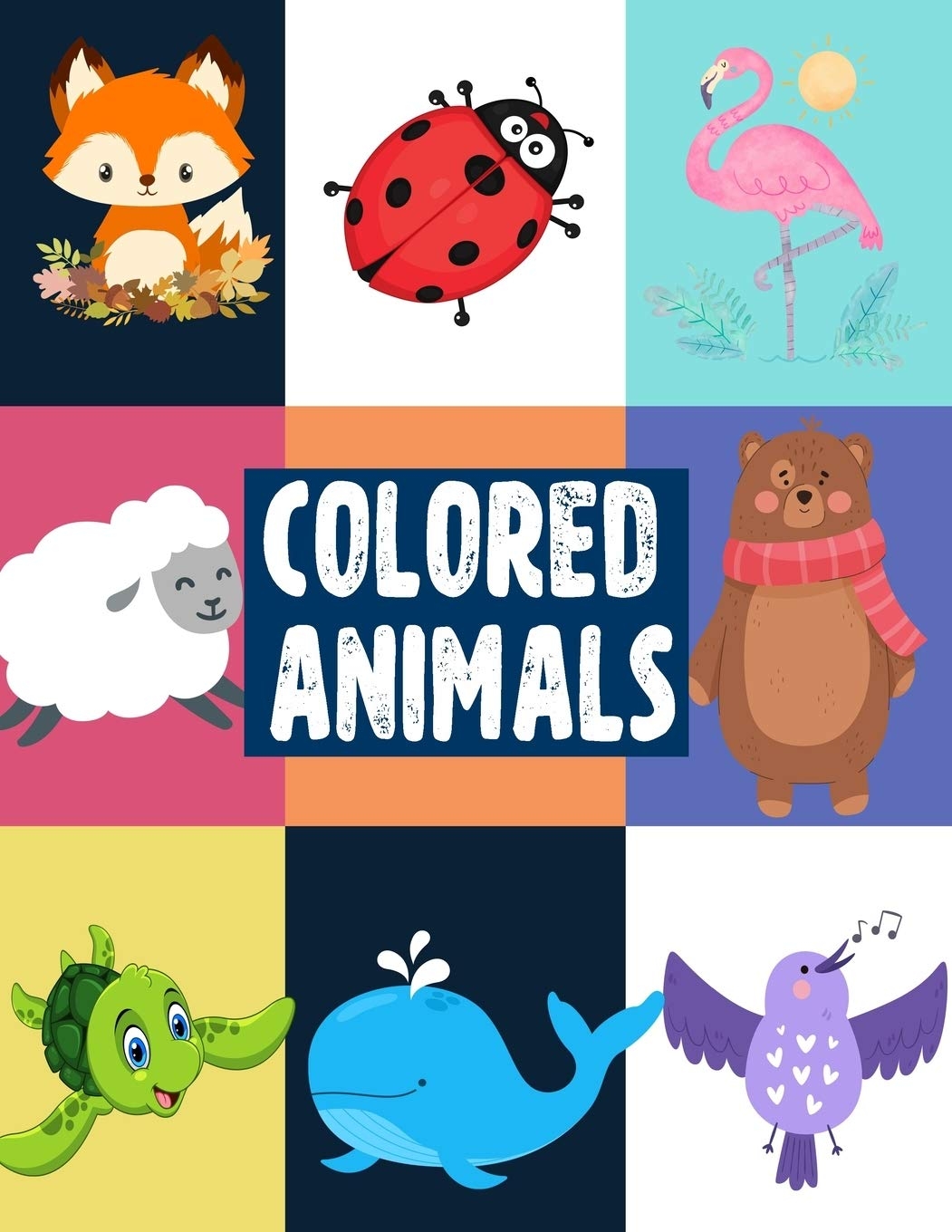 Colored Animals Fun Color Names U0026 Animal Names Book To Learn The Name Of Animals And Colors At The Same Time Co Malak 9798670852340 Amazon 