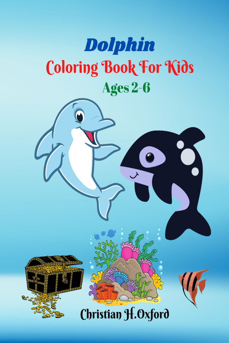 Dolphin Coloring Book For Kids Ages 2 6