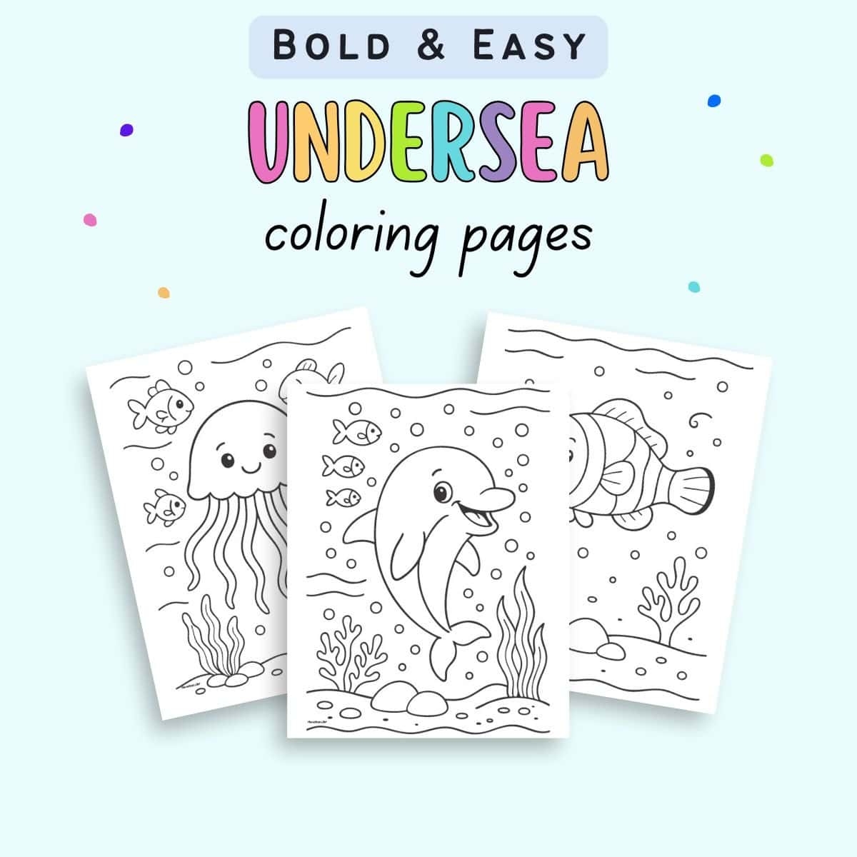 Free Printable Bold And Easy Undersea Coloring Pages The Artisan Life