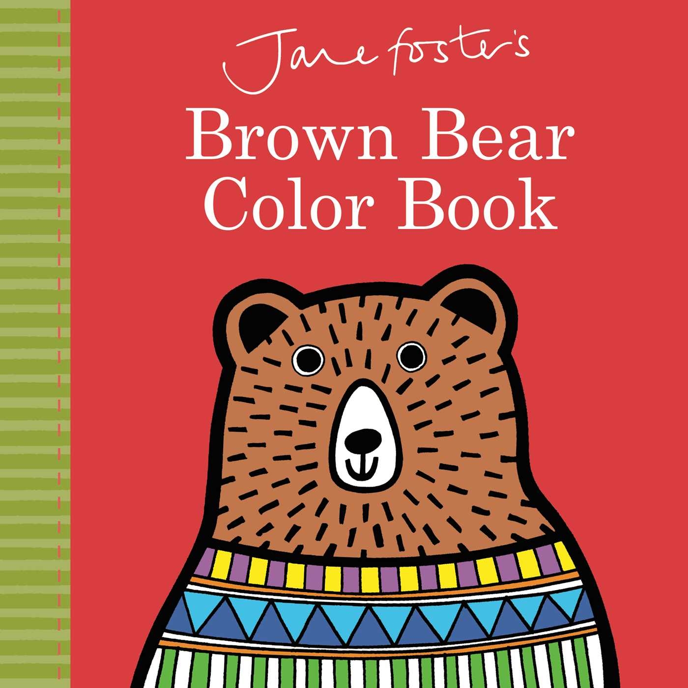 Jane Foster s Brown Bear Color Book Book By Jane Foster Official Publisher Page Simon U0026 Schuster
