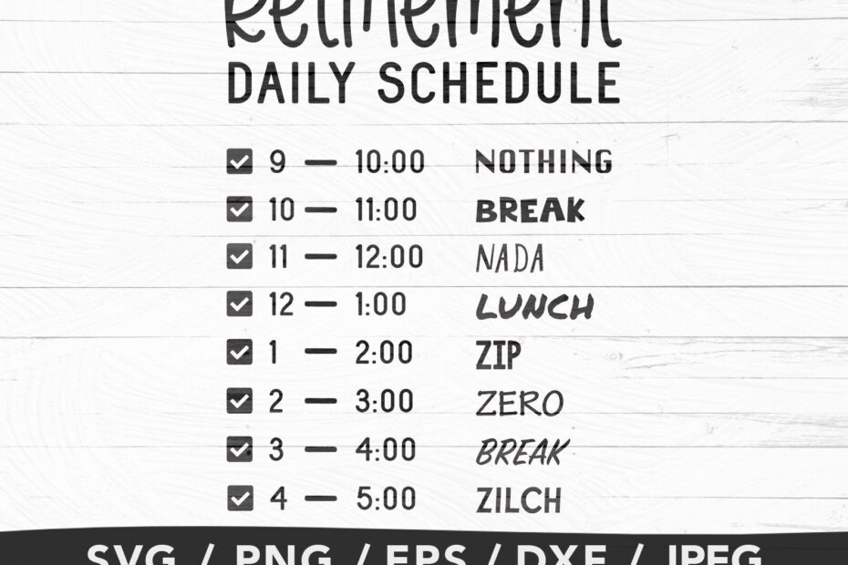 Retirement Daily Schedule Png Retirement 2025 Shirts Retired Svg